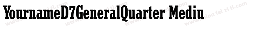 YournameD7GeneralQuarter Medium字体转换